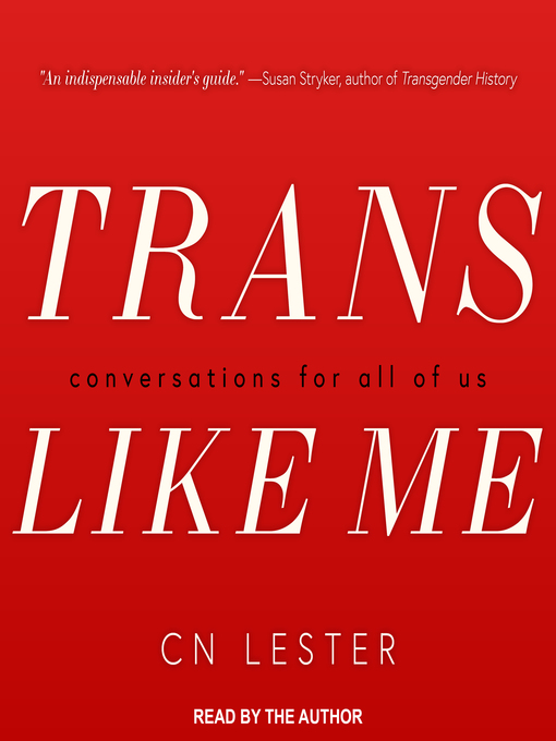 Title details for Trans Like Me by C.N. Lester - Wait list